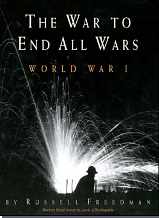 The War to End All Wars by Russell Freedman