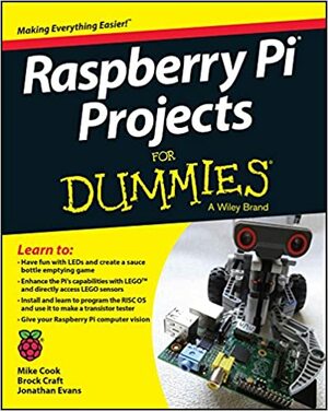 Raspberry Pi Projects For Dummies by Mike Cook, Jonathan Evans, Brock Craft