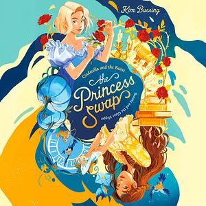 Cinderella and the Beast (or, Beauty and the Glass Slipper) by Kim Bussing