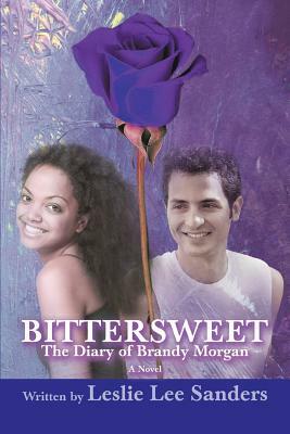 Bittersweet: The Diary of Brandy Morgan by Leslie Lee Sanders