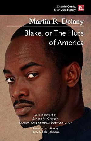 Blake; or The Huts of America by Martin R. Delany, Martin R. Delany