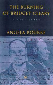 The Burning Of Bridget Cleary: A True Story by Angela Bourke