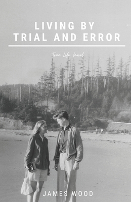 Living by Trial and Error by James Wood