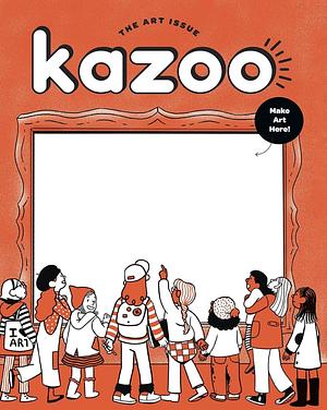 Kazoo Magazine #23 - The Art Issue by Kazoo Magazine