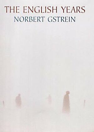 The English Years by Norbert Gstrein