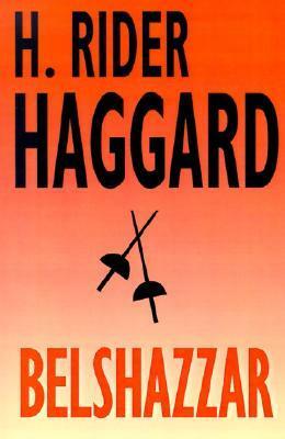 Belshazzar by H. Rider Haggard