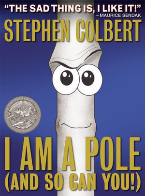 I am a Pole (And So Can You!) by Aaron Cohen, Paul Hildebrand, Stephen Colbert