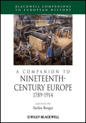 A Companion to Nineteenth-Century Europe, 1789 - 1914 by 