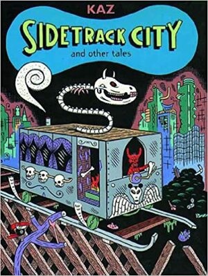 Sidetrack City and Other Tales by Kaz