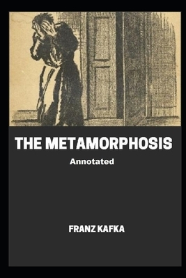 The Metamorphosis (Annotated) by Franz Kafka