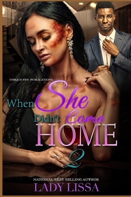 When She Didn't Come Home 2 by Lady Lissa