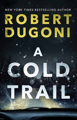 A Cold Trail by Robert Dugoni