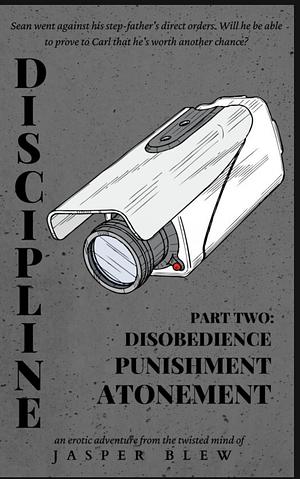 Discipline Part Two: Disobedience, Punishment, Atonement by Jasper Blew