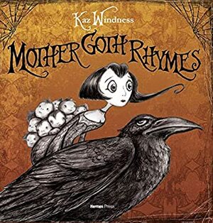 Mother Goth Rhymes by Kaz Windness