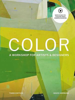 Color Third Edition: A workshop for artists and designers by David Hornung, David Hornung