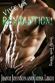 Vive La Revolution! by Jeanie Johnson, Jayha Leigh