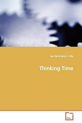 Thinking Time by Jan Kyrre Berg O. Friis