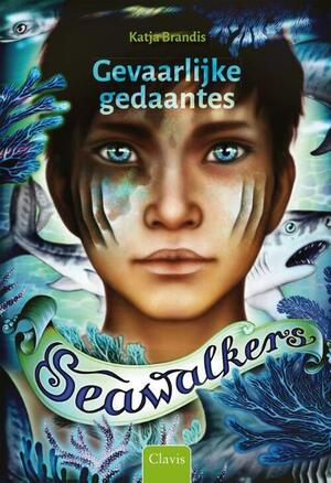 Gevaarlijke gedaantes by Katja Brandis, Katja Brandis