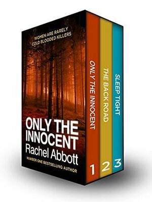 Only the Innocent / The Back Road / Sleep Tight by Rachel Abbott