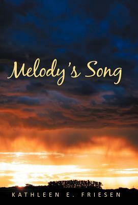 Melody's Song by Kathleen E. Friesen