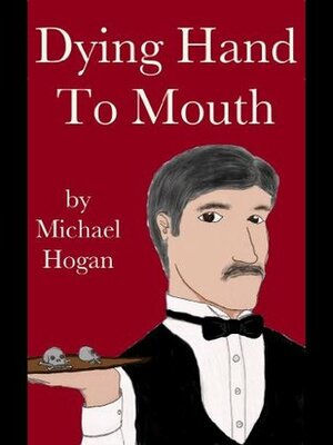 Dying Hand To Mouth (Peyton Knowles Mysteries) by Michael Hogan