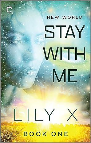 Stay with Me by Lily X.