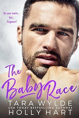 The Baby Race by Holly Hart, Tara Wylde