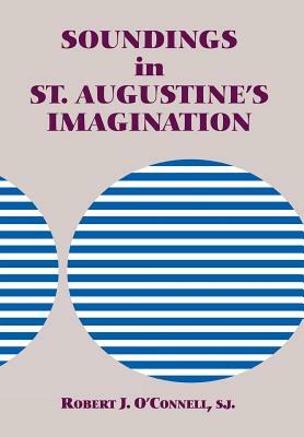 Soundings in St. Augustine's Imagination by Robert J. O'Connell