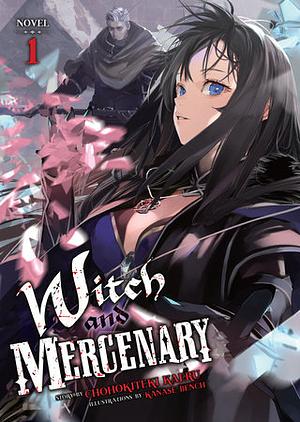 Witch and Mercenary, Vol. 1 by Chohokiteki Kaeru