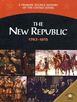 The New Republic 1763-1815 by George E. Stanley