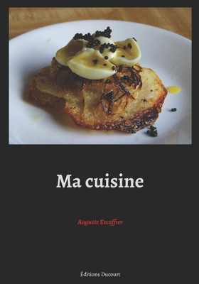 Ma cuisine by Auguste Escoffier