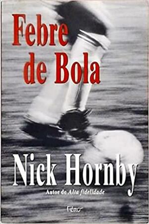 Febre de Bola by Nick Hornby