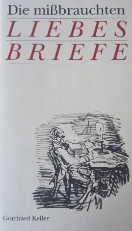 Die missbrauchten Liebesbriefe by Gottfried Keller