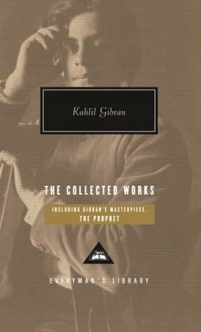 The Collected Works by Kahlil Gibran