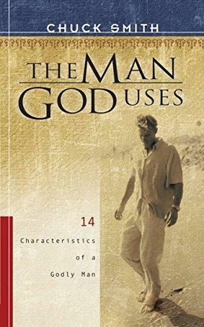 The Man God Uses by Chuck Smith