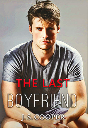 The Last Boyfriend by J.S. Cooper