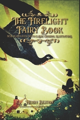 The Firelight Fairy Book: new illustrated with classic Original illustrations by Henry Beston