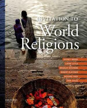 Invitation to World Religions by Jeffrey Brodd, Bradley Nystrom, Layne Little