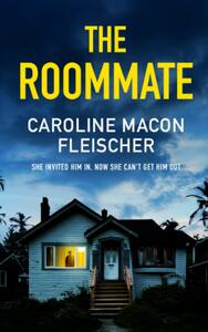 The Roommate by Caroline Macon Fleischer