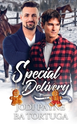 Special Delivery: A Wrecked Holiday Novel by Jodi Payne, B.A. Tortuga