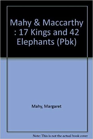 17 Kings and 42 Elephants by Margaret Mahy