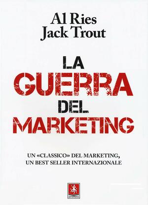 La guerra del marketing by Al Ries, Jack Trout