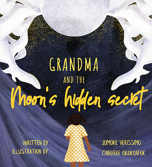 Grandma and the Moon's Hidden Secret by Jumoke Verissimo