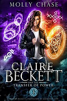 Claire Beckett and the Transfer of Power by Molly Chase