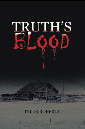 Truth's Blood by Tyler Roberts