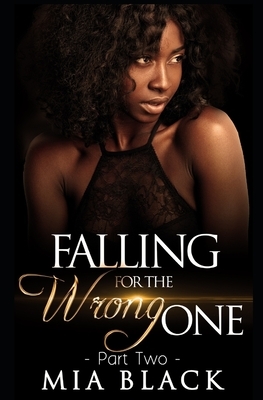 Falling For The Wrong One 2 by Mia Black