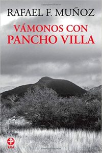 Vámonos con Pancho Villa by Rafael F. Muñoz