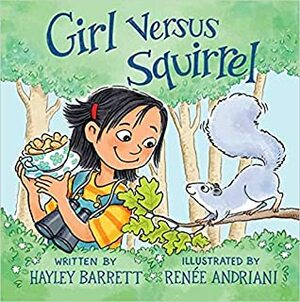 Girl Versus Squirrel by Renee Andriani, Hayley Barrett