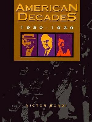 American Decades: 1930-1939 by Judith Baughman, Vincent Tompkins, Victor Bondi