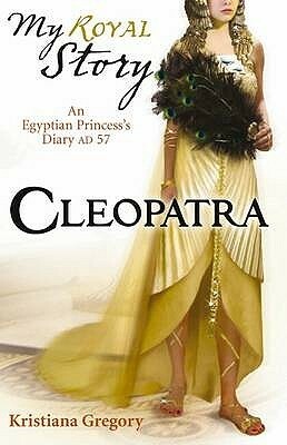 Cleopatra: An Egyptian Princess's Diary, AD 57 by Kristiana Gregory